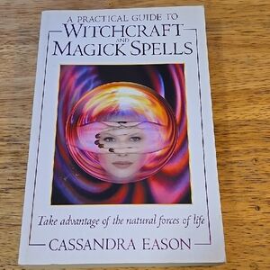 Cassandra Eason Practical Guide To Witchcraft and Magick Spells